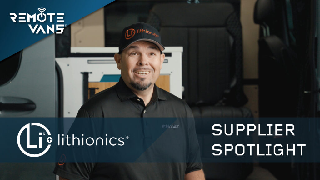 Supplier Spotlight with Remote Vans®: Lithionics